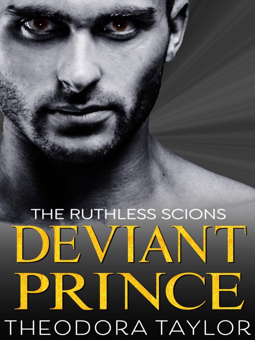 Title details for DEVIANT PRINCE by Theodora Taylor - Available